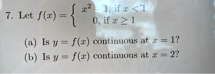 Solved Z2 1 If C 1 7 Let F Z 0 If A 2 1 A Is Y F W Continuous At 1 B Is Y F R Continuous At 22