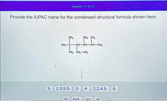 SOLVED: Texts: Provide the IUPAC name for the condensed structural ...