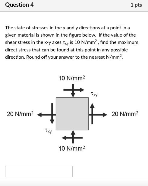 SOLVED: Question 4 1 pt The state of stresses in the X and Y directions ...