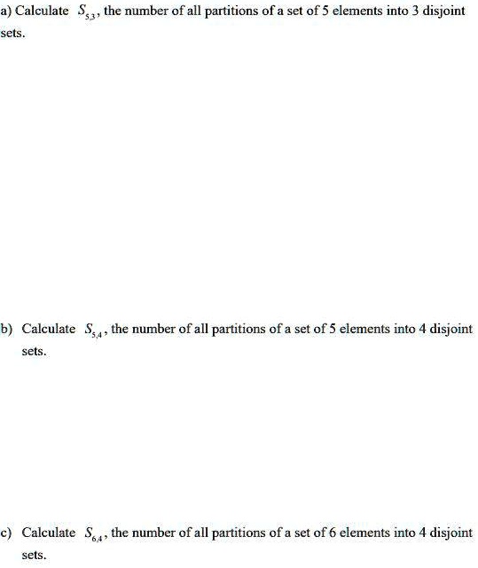 SOLVED a) Calculate Ss, , the number of all partitions ofa set of 5