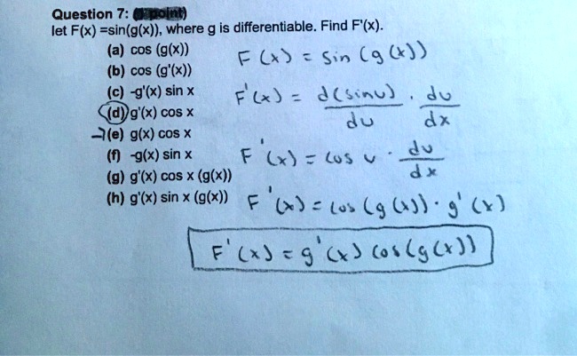Solved Question 7 Orpplnt Let Fix Sin G X Where G Is Differentiable Find F X A Cos G X Sin 9 B Cos G X X Sin X F Ux Jkau D Ddg X Cos