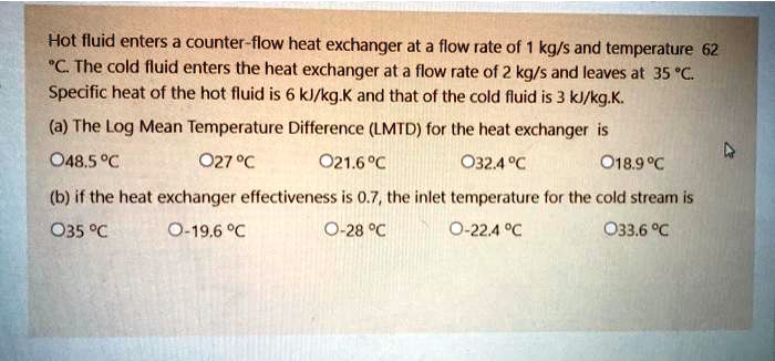 SOLVED: Hot fluid enters a counter-flow heat exchanger at a flow rate ...
