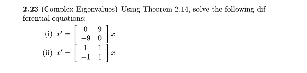 223 complex eigenvalues using theorem 214 solve the following dif ferential equations 3 9 ii 58533