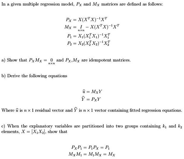 Solved In A Given Multiple Regression Model Px And Mx Matrices Are Defined As Follows Px X