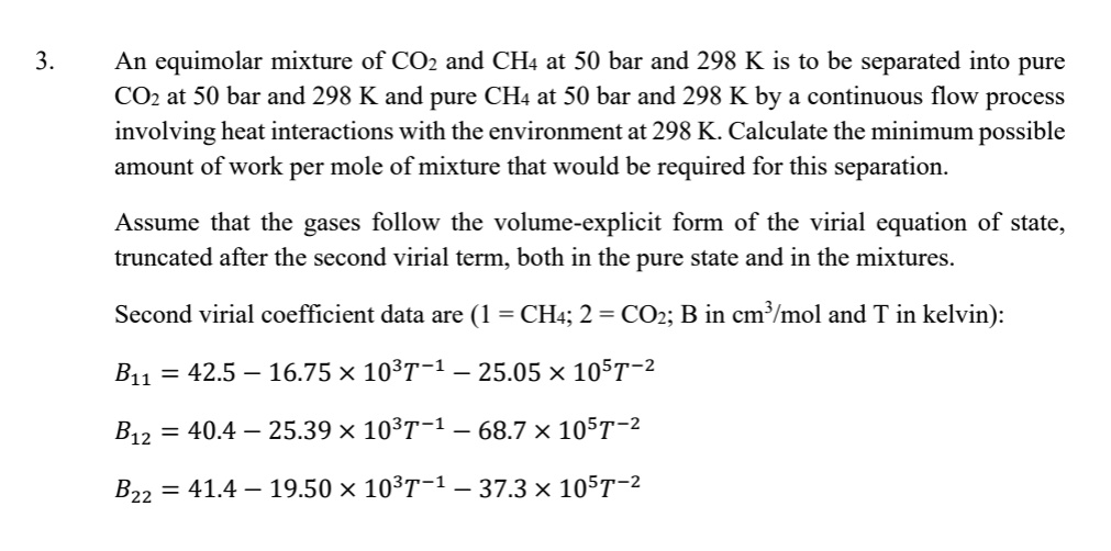 an equimolar mixture of coz and ch4 at 50 bar and 298 k is to be ...