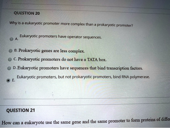 SOLVED QUESTION 20 Why is a eukaryotic promoter more complex than