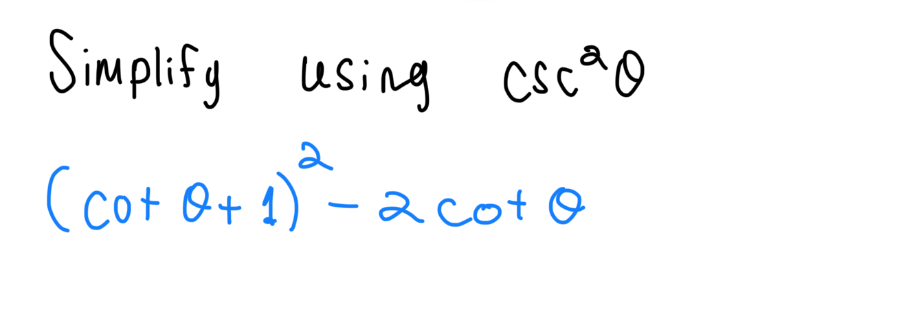 Simplify Using Csc 2θ Cotθ12 2 Cotθ 2033