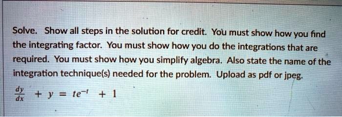 Solve show all steps in the solution for credit you must...