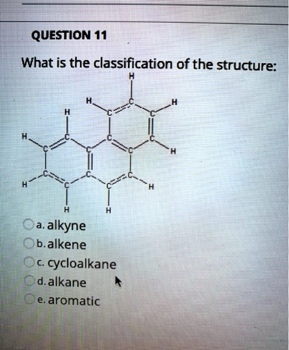 SOLVED: QUESTION 11 What Is The Classification Of The Structure: Da ...