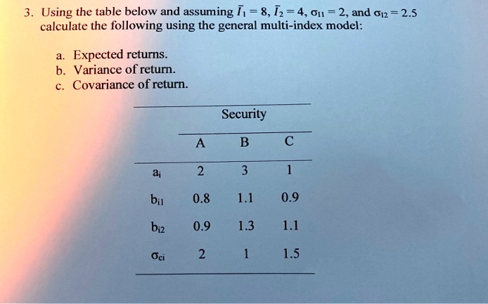 [GET ANSWER] 3using the table below and assuming8i4o2and 25 calculate ...