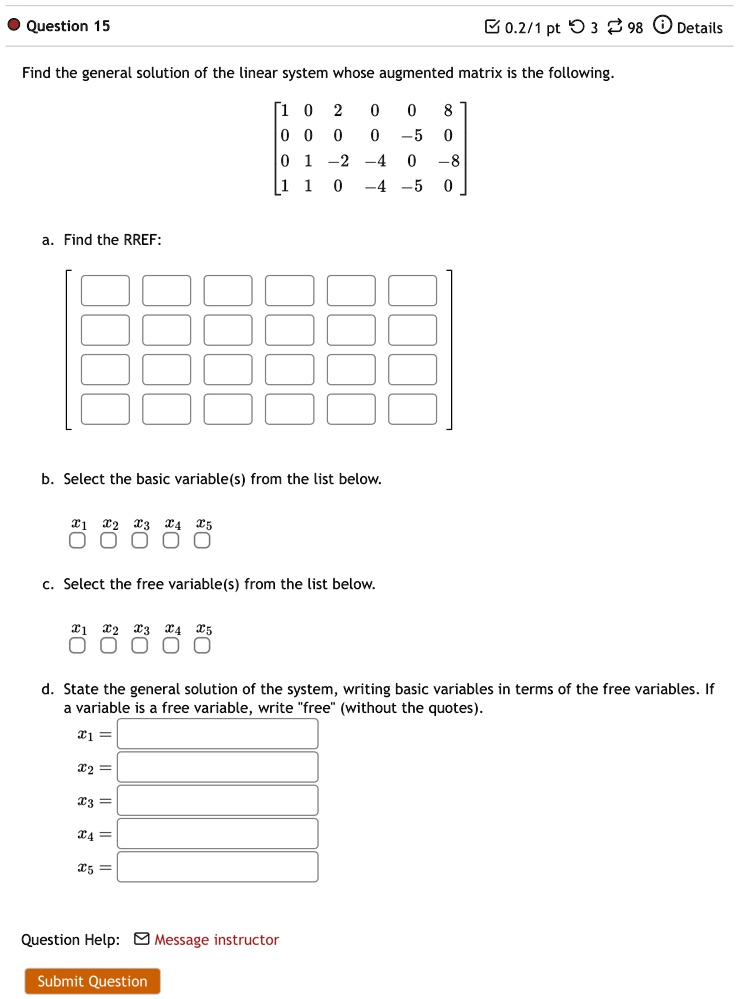question 15 find the general solution of the linear system whose augmented matrix is the following beginbmatrix 1 0 2 0 0 8 0 0 0 0 5 0 0 1 2 4 0 8 1 1 0 4 5 0 endbmatrix a find the rref b s 09517