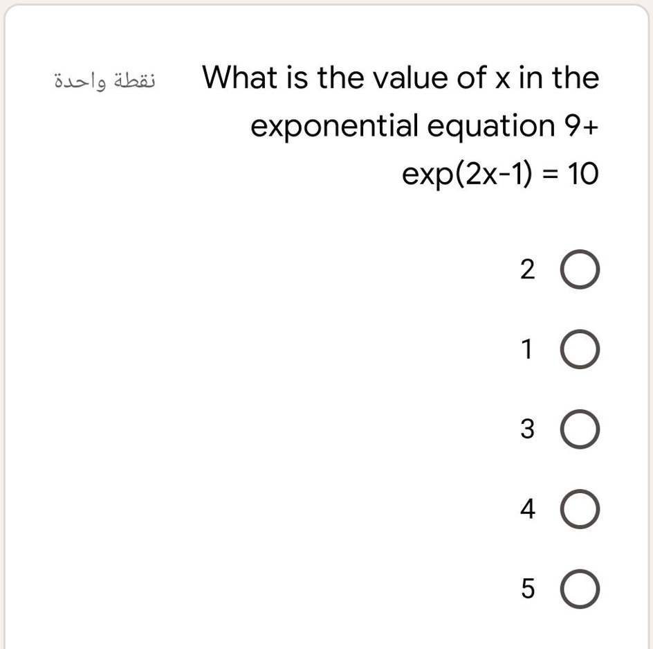 Solved 6 Ig Bii What Is The Value Of X In The Exponential Equation 9 Exp 2x 1 10 2 0 3 8 4 5 0