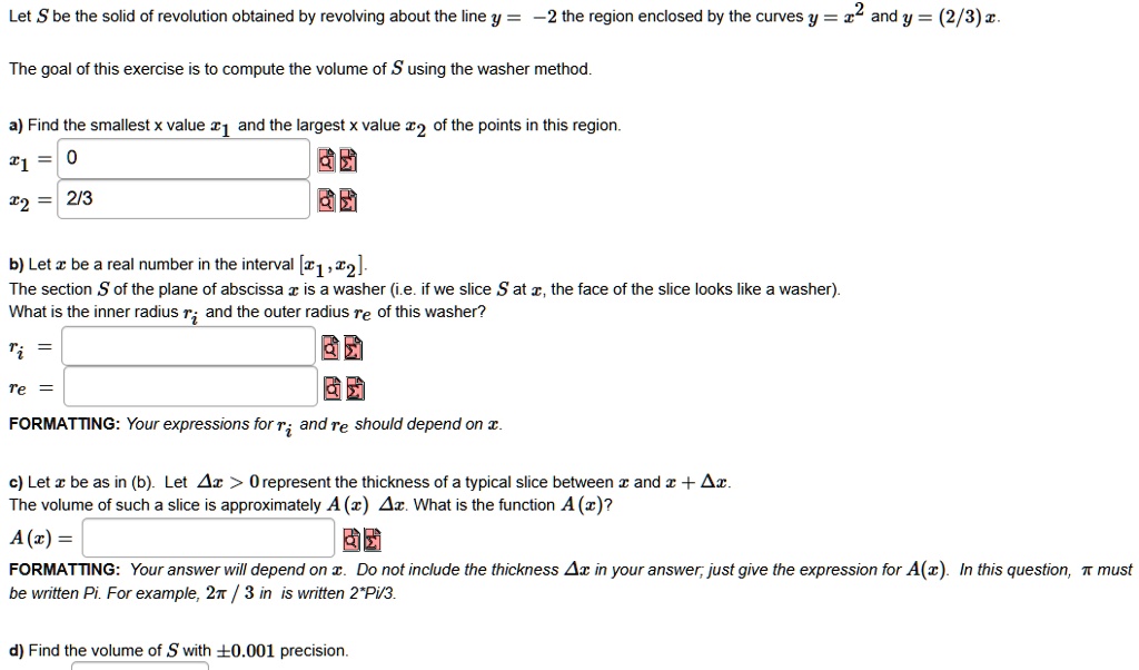 let s be the solid of revolution obtained by revolving about the line y 2 the region enclosed by the curves y and y 23 the goal of this exercise is to compute the volume of s using the washe 68465