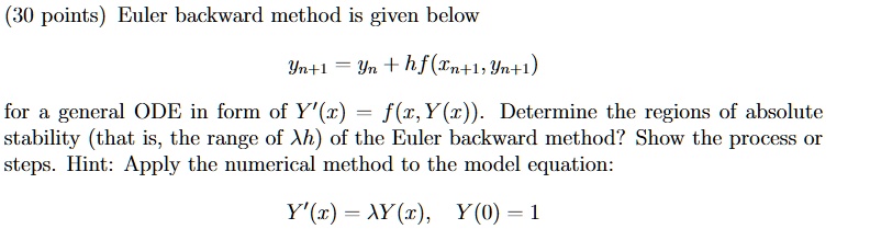 SOLVED: Euler backward method is given below: Jn+1 = Un + hf(in+1, Un+1 ...