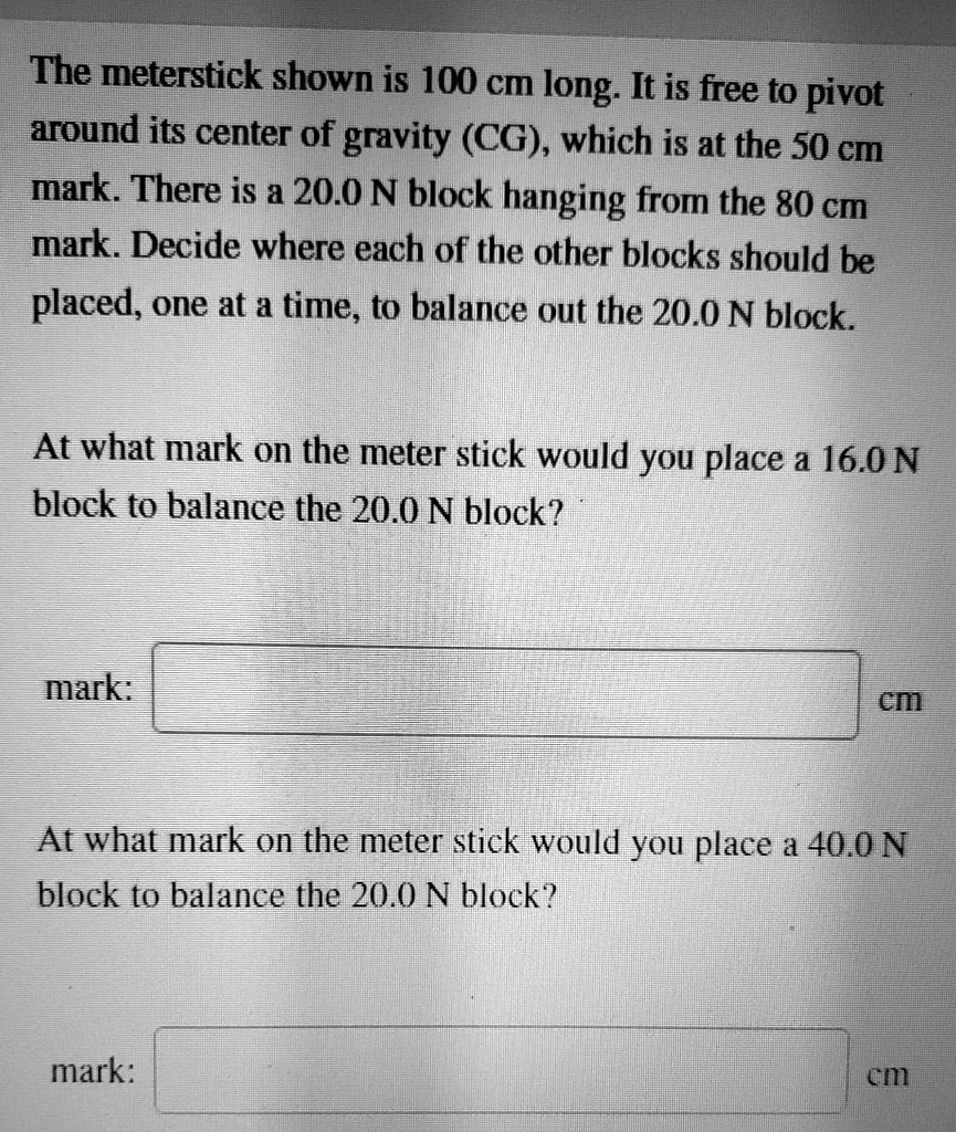 solved-the-meterstick-shown-is-100-cm-long-it-is-free-to-pivot-around