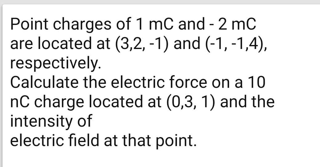 Point charges of 1 mC and 2 mC are located at (3, 2, 1) and (1, 1
