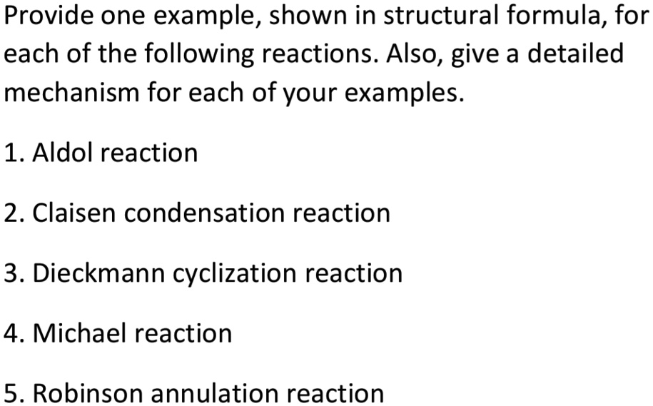 SOLVED Provide one example, shown in structural formula, for each of the following reactions