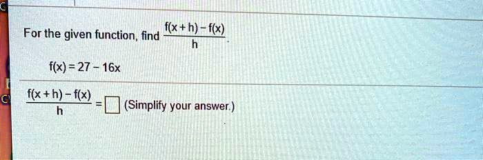 for the given function find ixthilx fx 27 16x flxth flx simplify your answer 21423