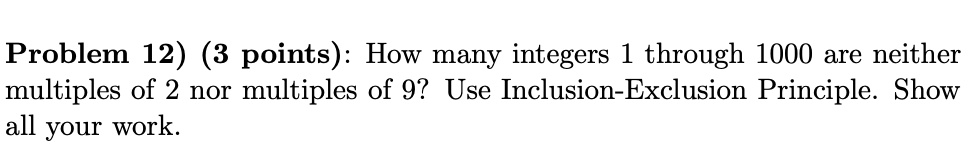 SOLVED:Problem 12) (3 points): How many integers 1 through 1000 are ...