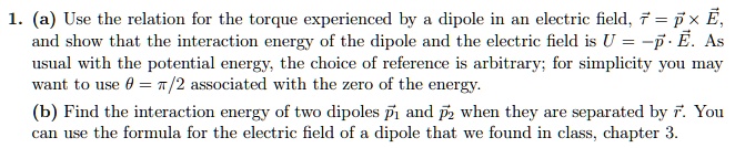 a use the relation for the torque experienced by dipole in an electric ...