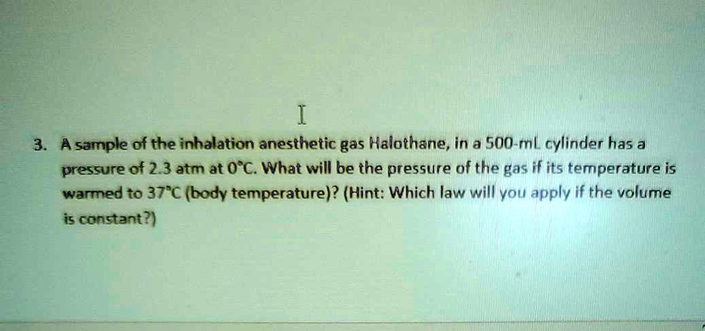 solved-3-a-sample-of-the-inhalation-anesthetic-gas-halothane-in-a