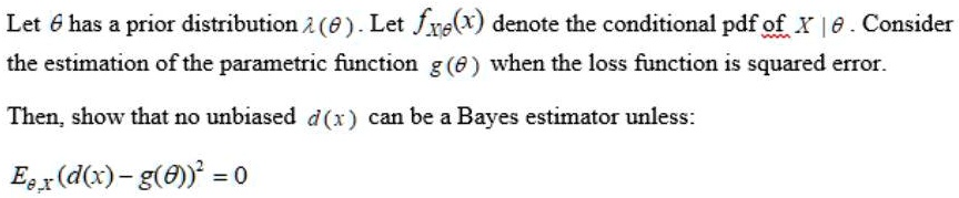 SOLVED: Let € Has A Prior Distribution / (0 ) . Let Fxe(1) Denote The ...