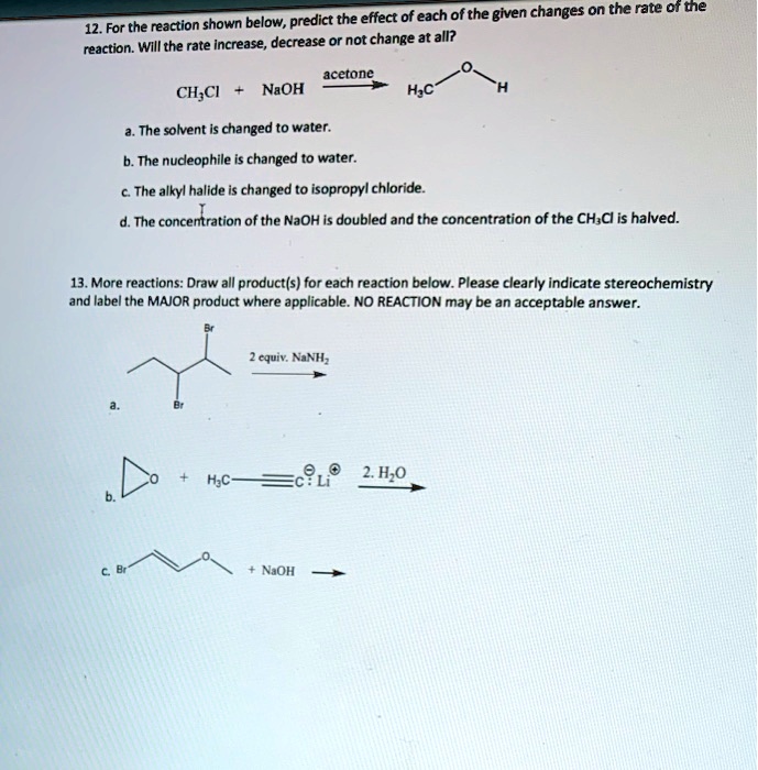SOLVED: Predict the effect of each of the given changes on the rate of ...