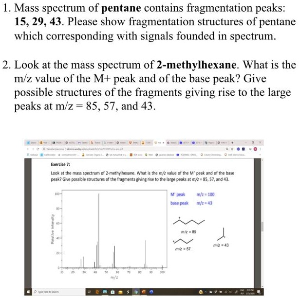 Solved Mass Spectrum Of Pentane Contains Fragmentation Peaks 15 29