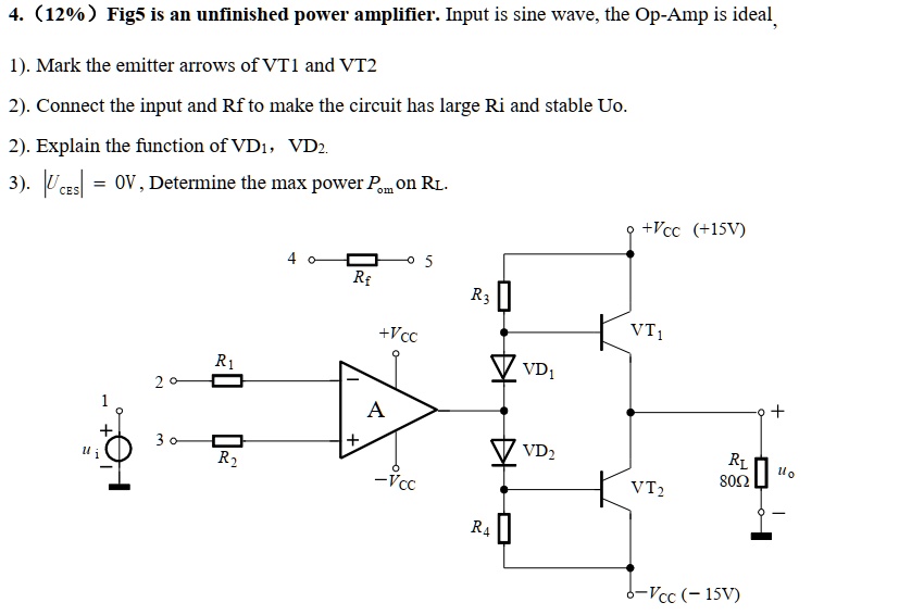 SOLVED: 4. (12%) Fig 5 is an unfinished power amplifier. The input is a ...