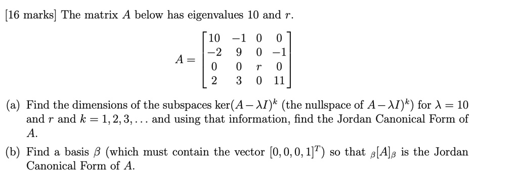 SOLVED: [16 marks] The matrix A below has eigenvalues 10 and r 10 -1 -2 ...