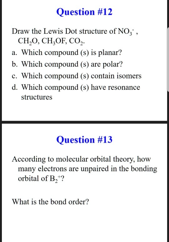 Question 12 draw the lewis dot structure of no cho chof coz...