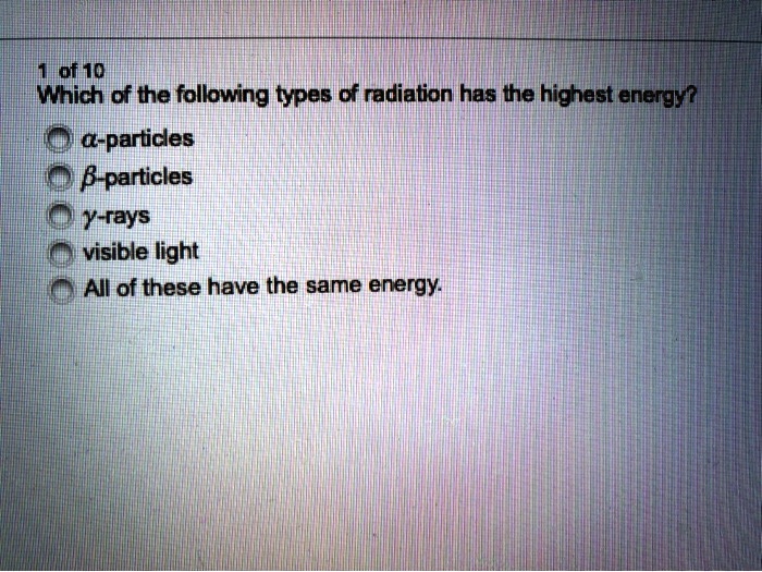 Which of the Following Has the Highest Energy? 