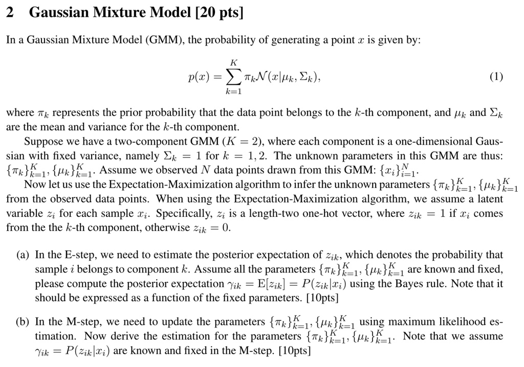 SOLVED: 2 Gaussian Mixture Model [20 pts] In a Gaussian Mixture Model ...