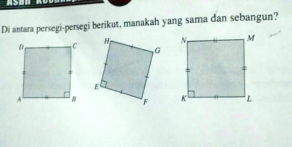 SOLVED: diantara persegi persegi berikut manakah yang sama dan sebangun ...