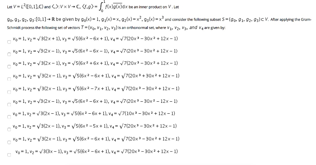 Solved Let V L2 0 1 C And Vxv C F 9 F X G X Dx Be An Inner Product On V Let Go 91 9z 93 0 1 Rbe Glven By Golx 1 91 X 9z X X