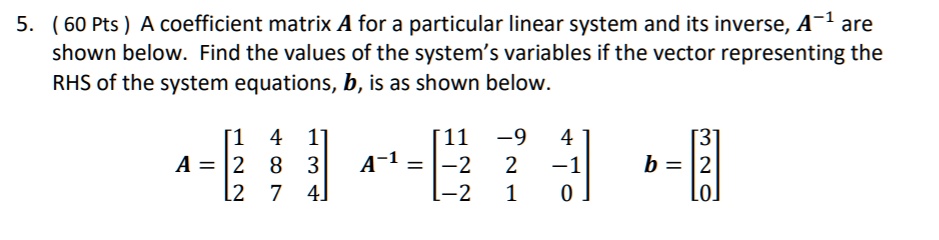 SOLVED: 5. 60 Pts A coefficient matrix A for a particular linear system ...