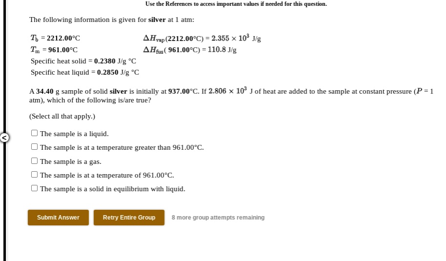Solved Use The References Tdm Important Value Needed For This Question The Following Information Is Given For Silver At Atm 2212 00 A Ahvp E 2212 00 C 2 355 X 10 Jlg Lid 961 00 A 4hfus