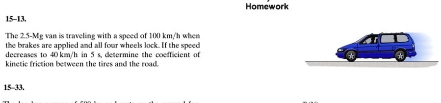 SOLVED: Homework 15-13. The 2.5-Mg van is traveling with a speed of 100 ...