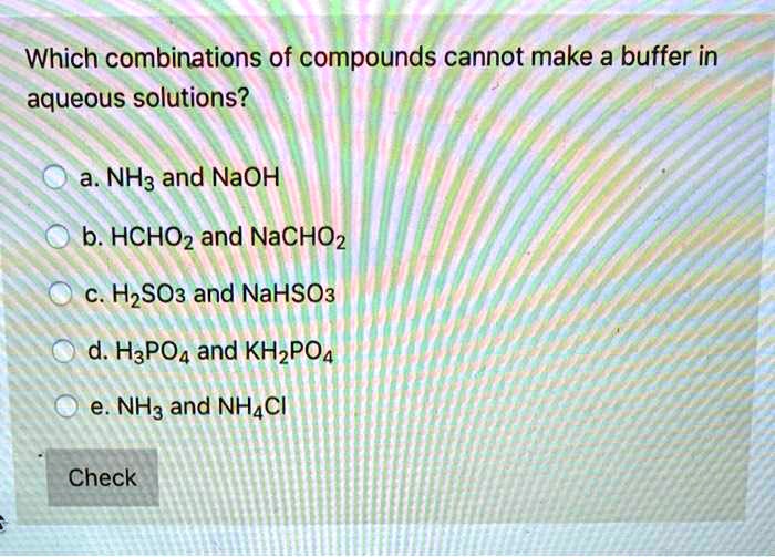SOLVED Which combinations of compounds cannot make a buffer in aqueous