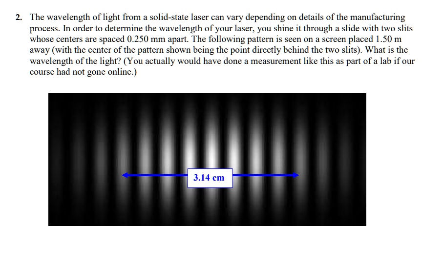 SOLVED: The wavelength of light from solid-state laser can vary ...