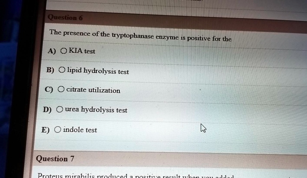 SOLVED Queston 6 The presence of the tryptophanase enzyme is positive