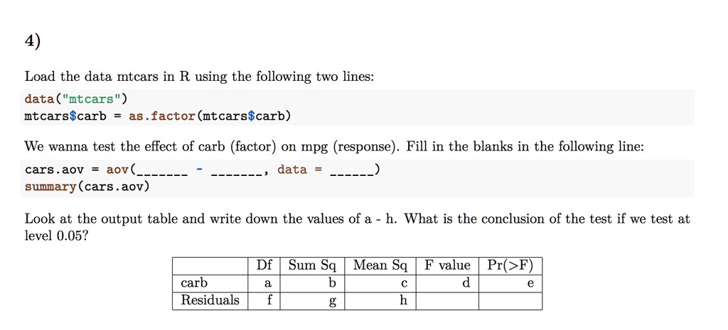 SOLVED:4) Load the data mtcars in R using the following two lines: data ...