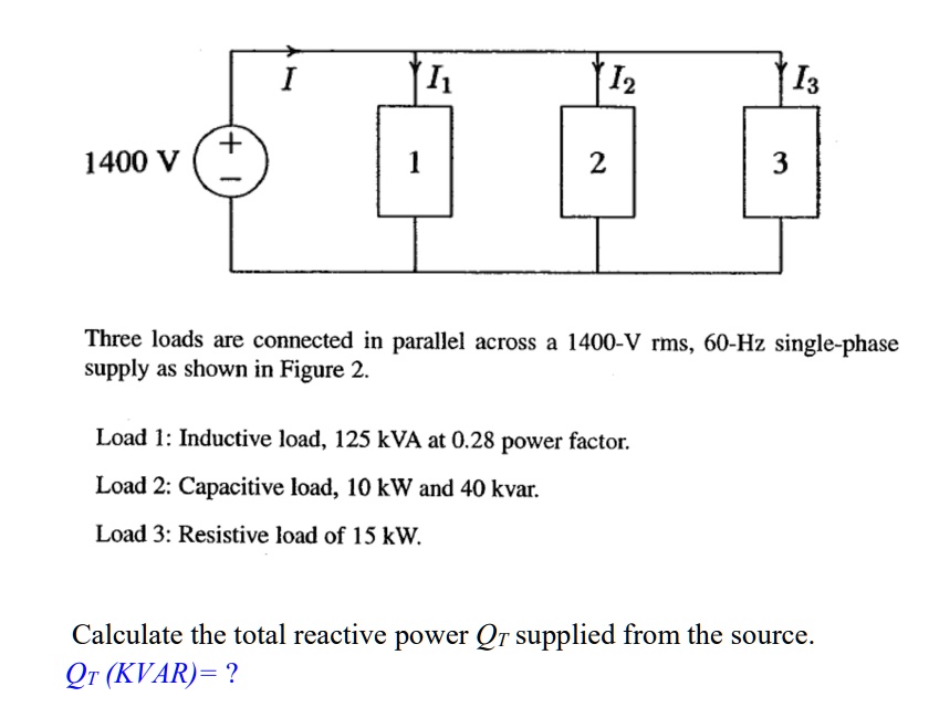 SOLVED: 111 1 12 13 1400 V 1 2 3 Three Loads Are Connected In Parallel ...