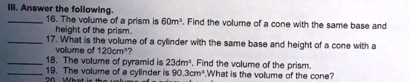 SOLVED:Ill. Answer the following: 16. The volume of prism 60m ' Find ...