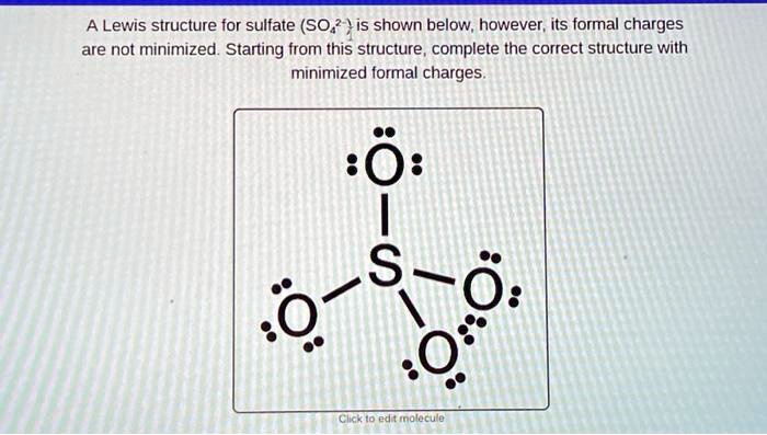 SOLVED: A Lewis structure for sulfate (SO4) is shown below; however ...