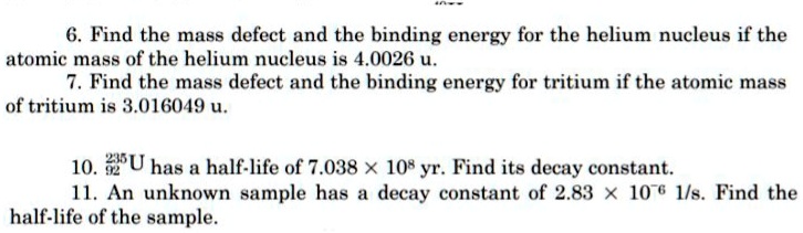 6. Find the mass defect and the binding energy for the...