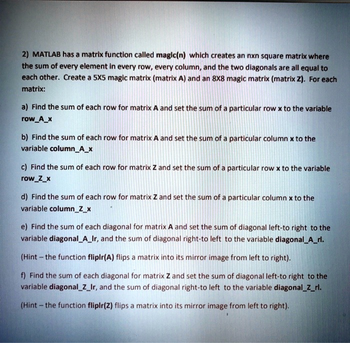 SOLVED MATLAB has a matrix function called magic n which creates