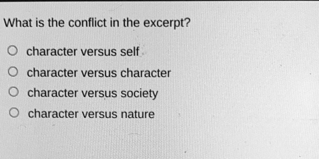 SOLVED 'What is the conflict in the excerpt? character versus self