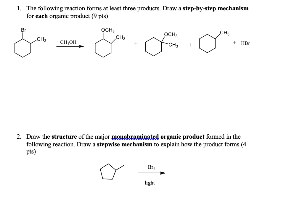 SOLVED: The following reaction forms at least three products. Draw a ...