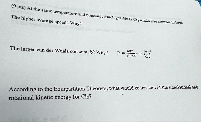 VIDEO solution: The higher average speed? Why? The larger van der Waals ...